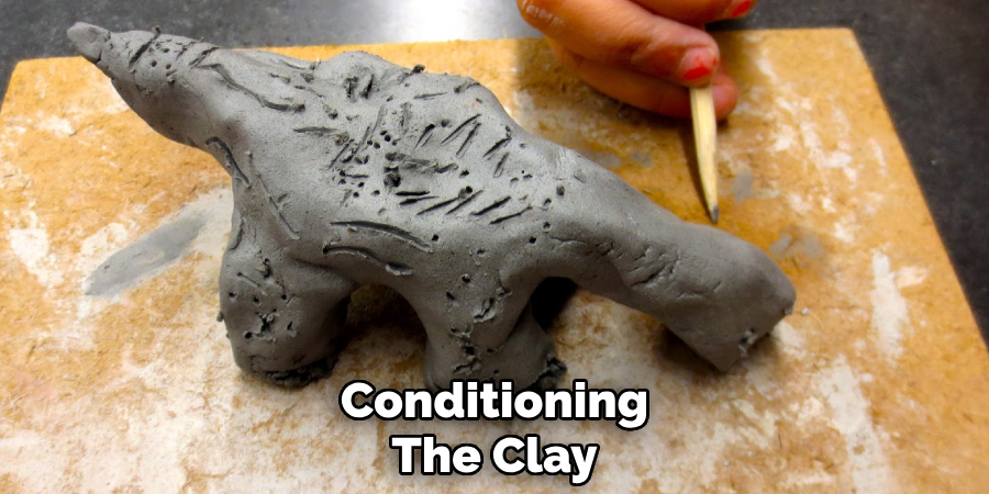 Conditioning
The Clay