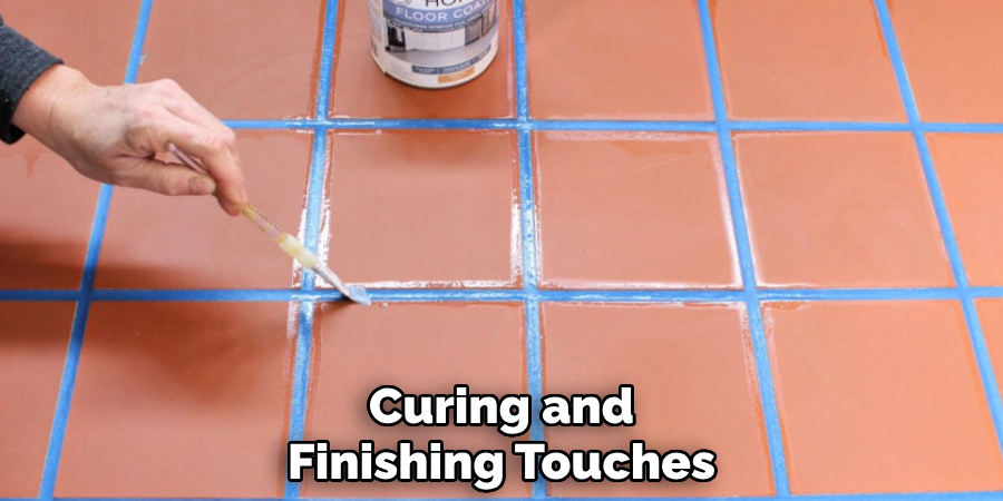 Curing and
Finishing Touches