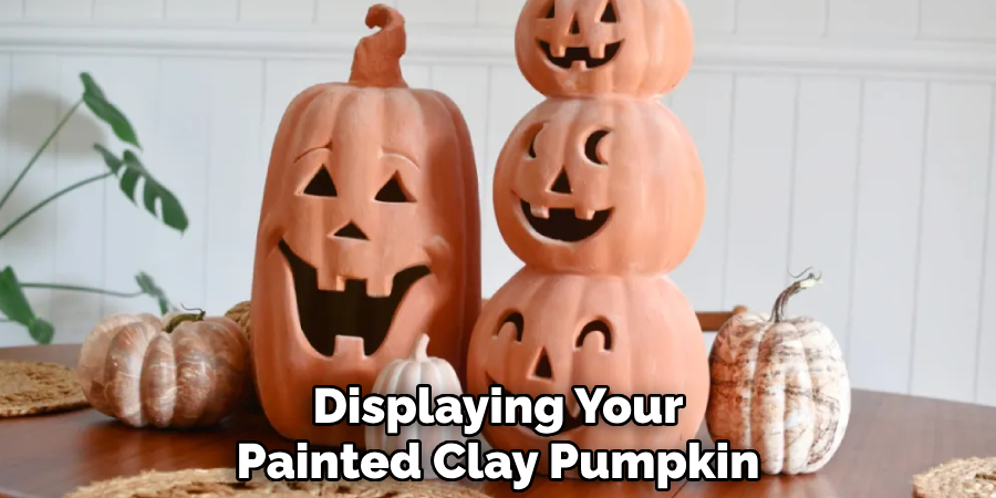 Displaying Your
Painted Clay Pumpkin