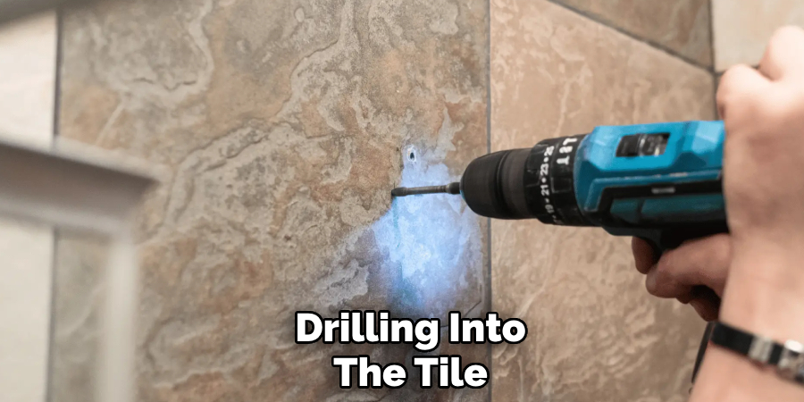 Drilling Into
The Tile