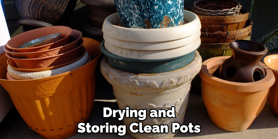 Drying and
Storing Clean Pots