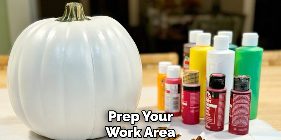 Prep Your
Work Area
