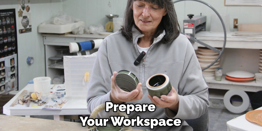 Prepare
Your Workspace