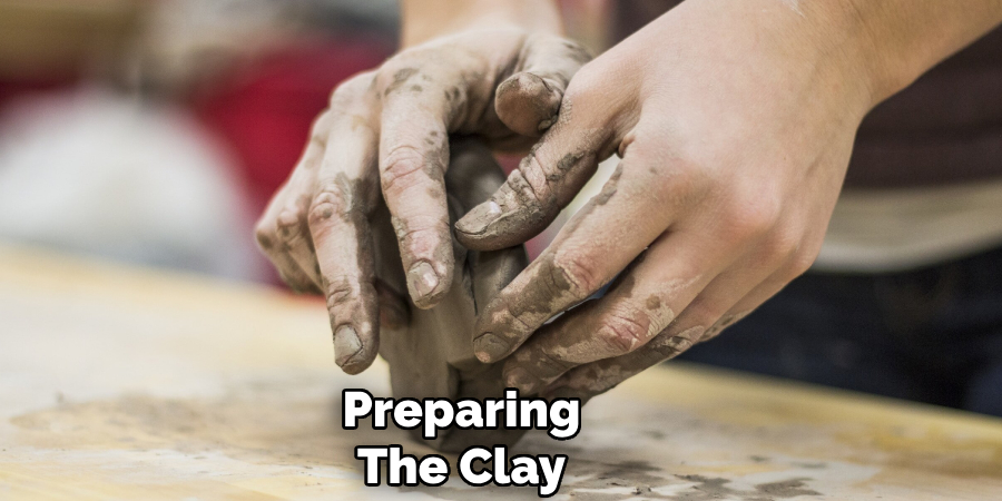 Preparing
The Clay