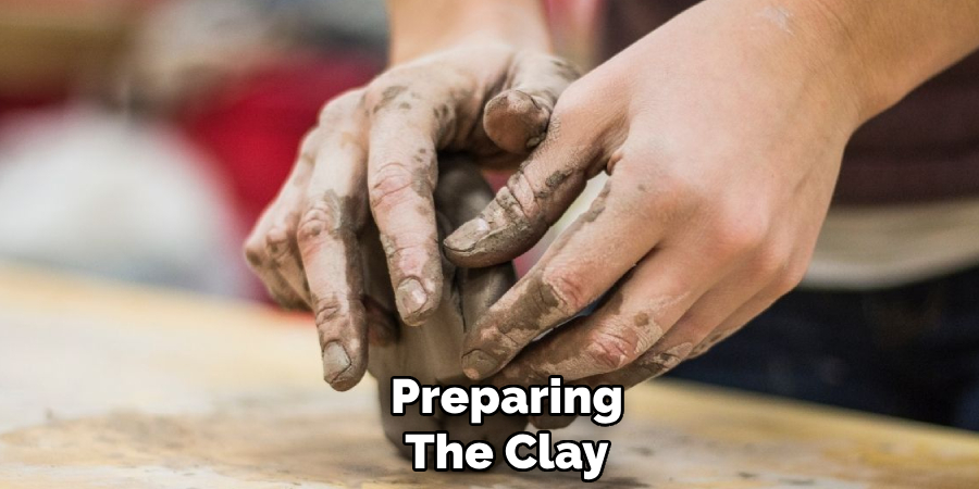 Preparing
The Clay