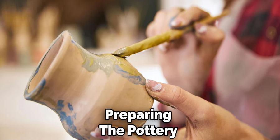 Preparing
The Pottery
