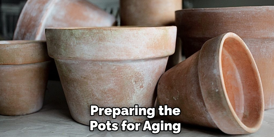preparing your pots for aging
