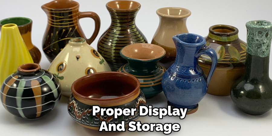 Proper Display
And Storage