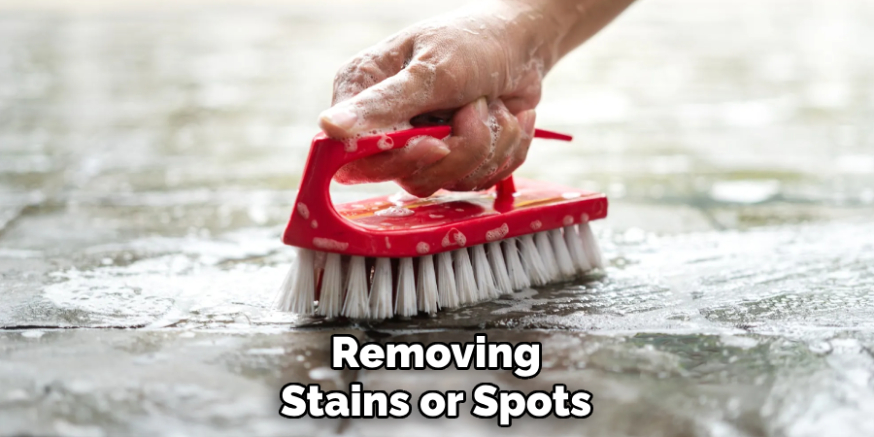 Removing
Stains or Spots