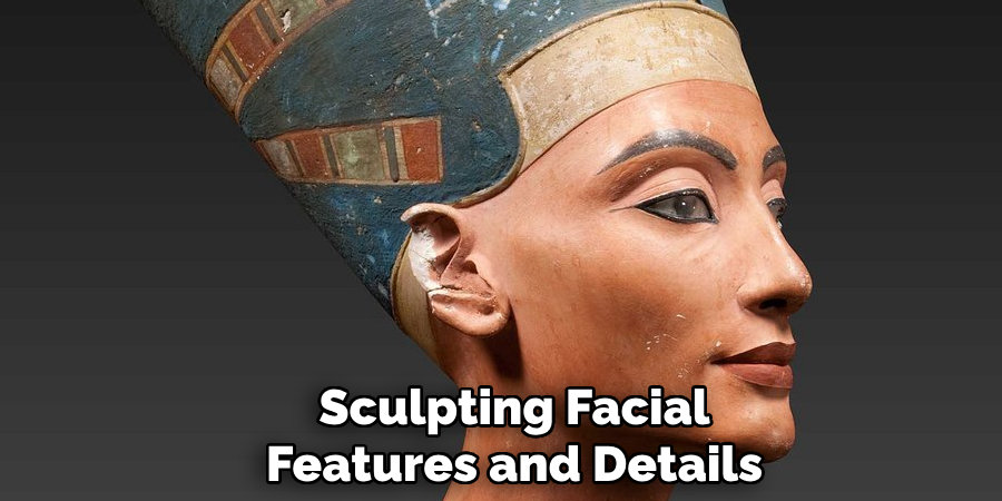 Sculpting Facial
Features and Details