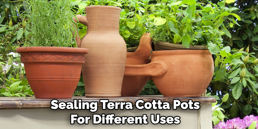 Sealing Terra Cotta Pots
For Different Uses