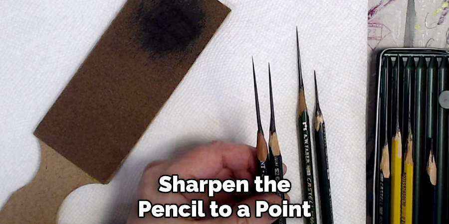 Sharpen the
Pencil to a Point