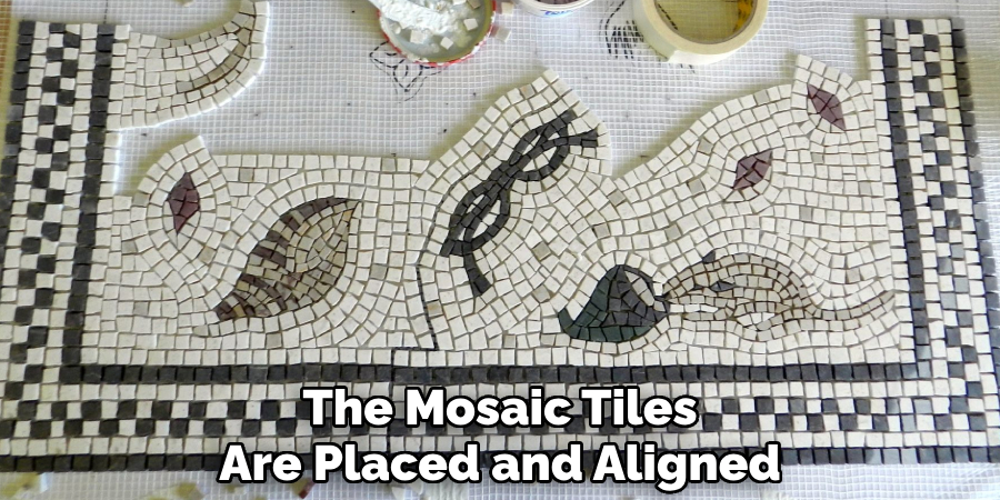 The Mosaic Tiles
Are Placed and Aligned