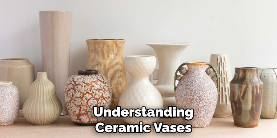Understanding
Ceramic Vases