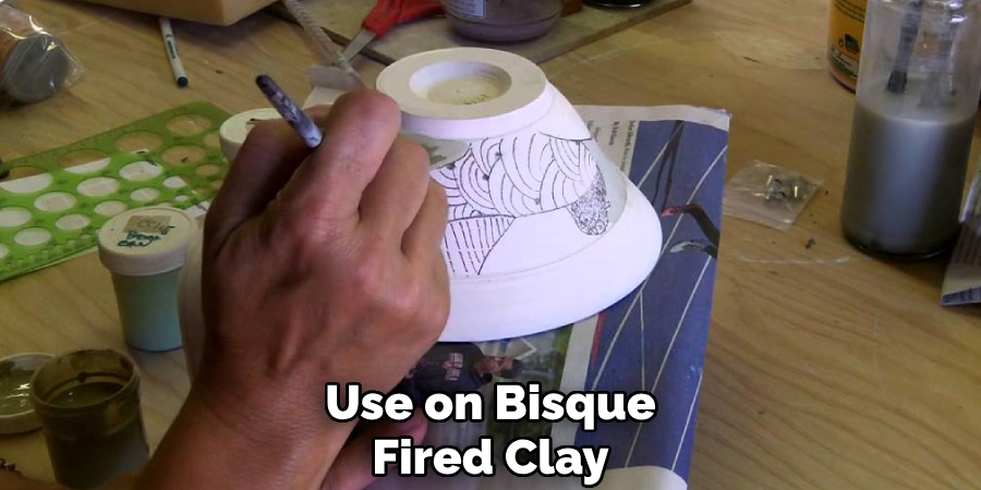 Use on Bisque
Fired Clayb