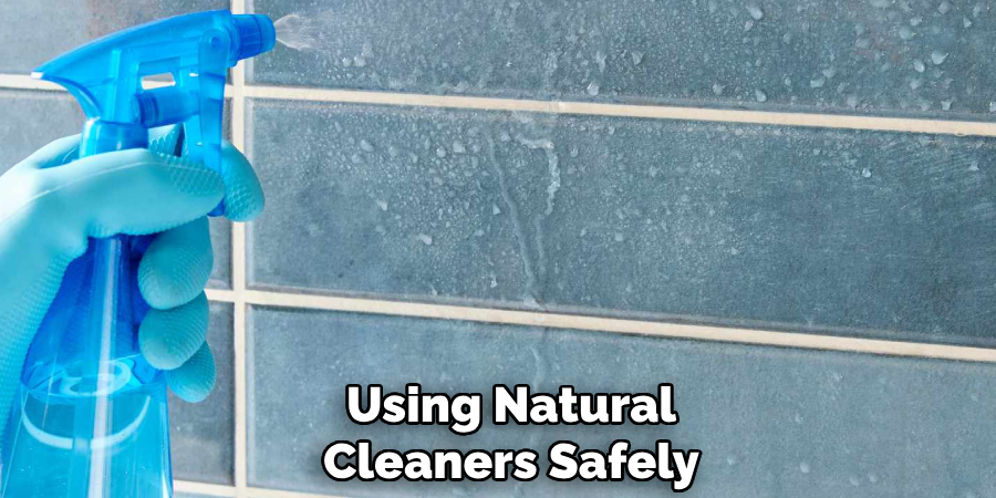 Using Natural
Cleaners Safely 