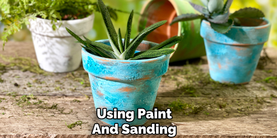 Using Paint
And Sanding