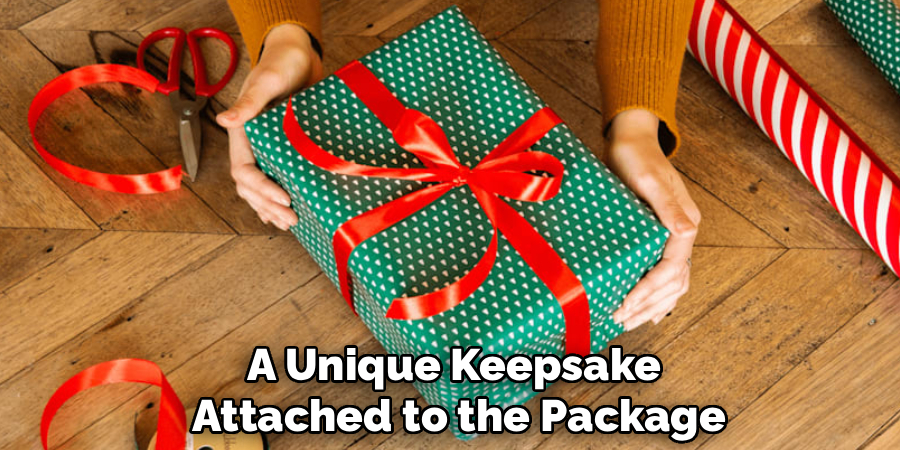 A Unique Keepsake
Attached to the Package