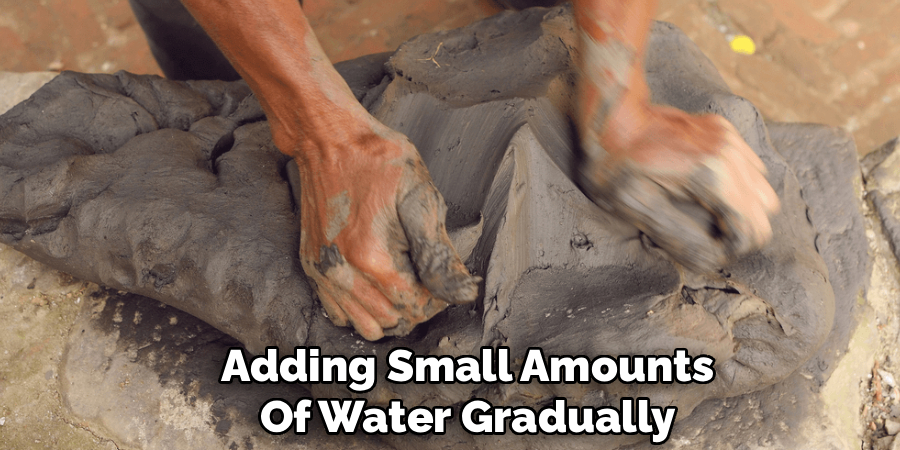 Adding Small Amounts
Of Water Gradually