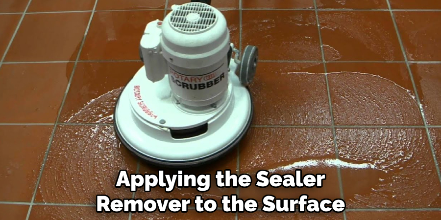 Applying the Sealer
Remover to the Surface