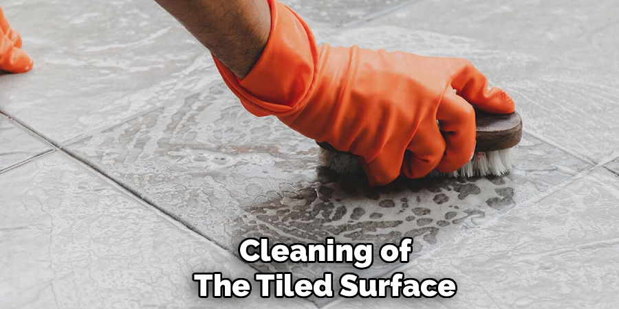 Cleaning of
The Tiled Surface