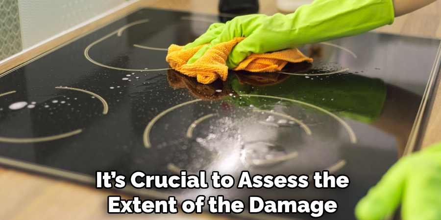 It’s Crucial to Assess the
Extent of the Damage
