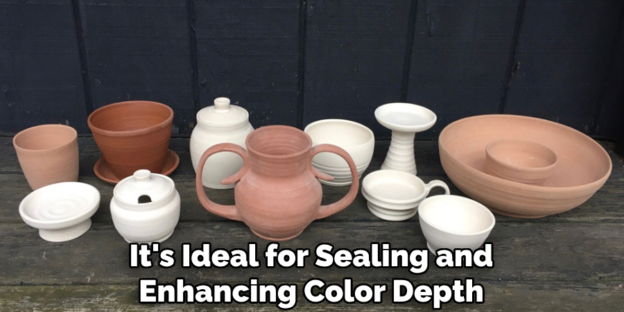 It's Ideal for Sealing and
Enhancing Color Depth