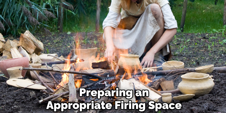 Preparing an
Appropriate Firing Space