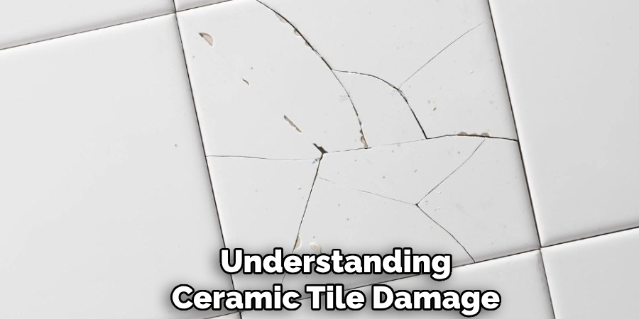 Understanding
Ceramic Tile Damage