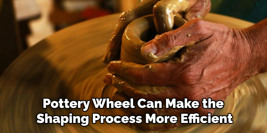 A Pottery Wheel Can Make the Shaping Process More Efficient