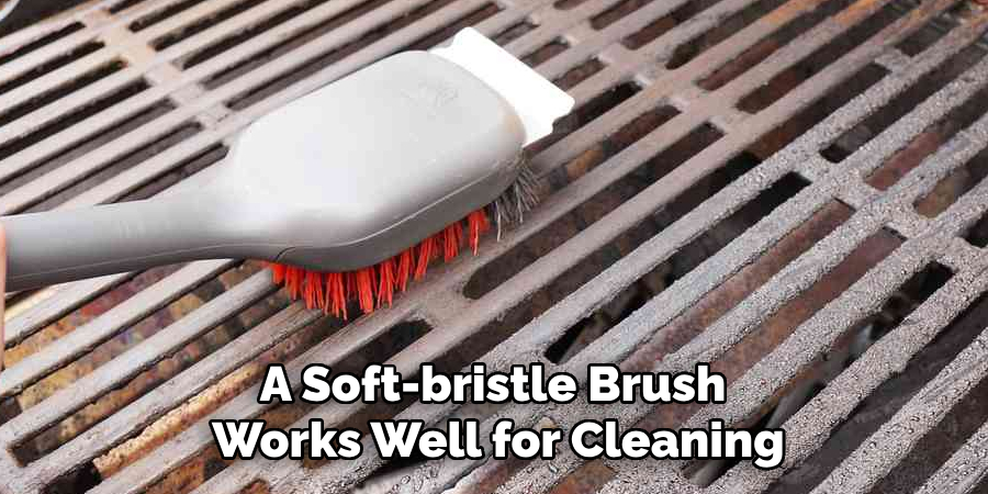 A Soft-bristle Brush Works Well for Cleaning