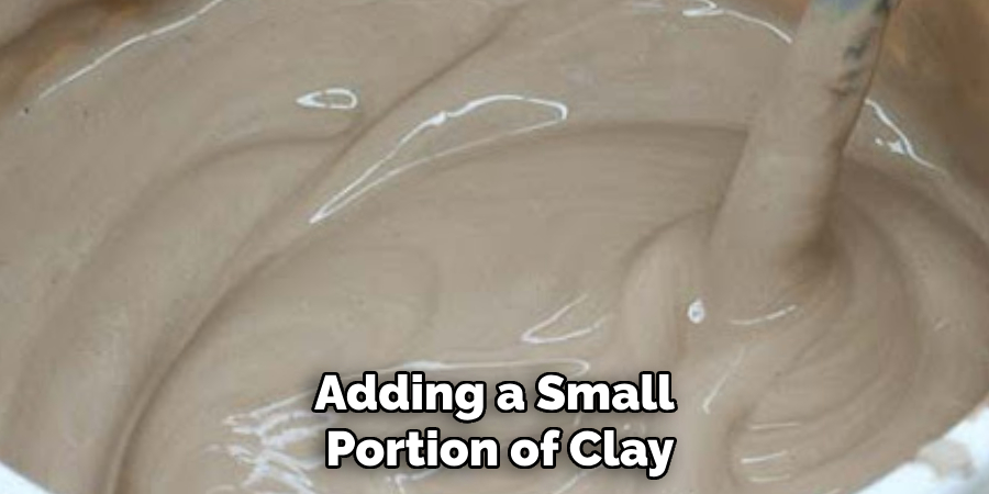 Adding a Small Portion of Clay