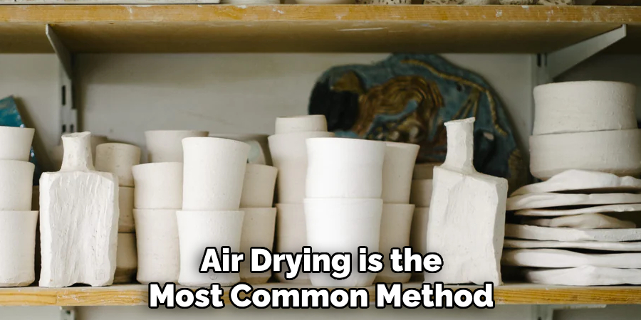 Air Drying is the Most Common Method