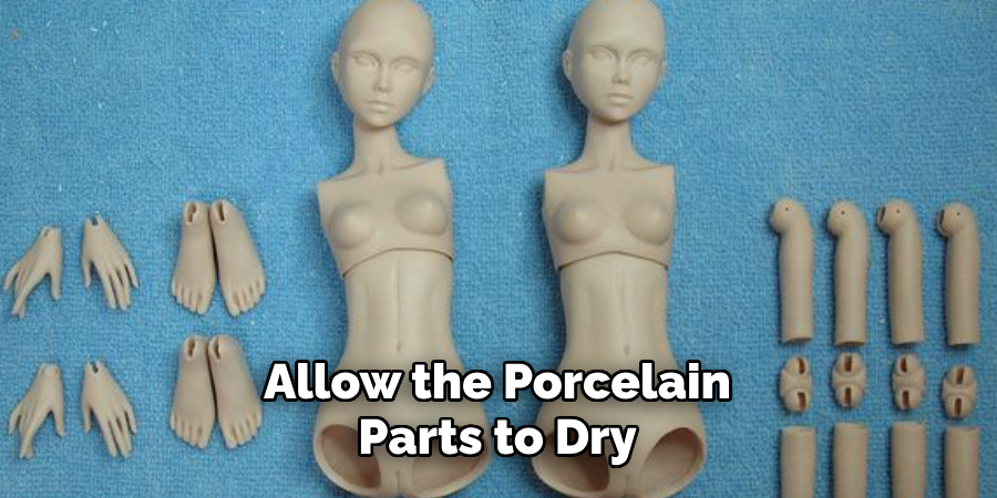 Allow the Porcelain Parts to Dry