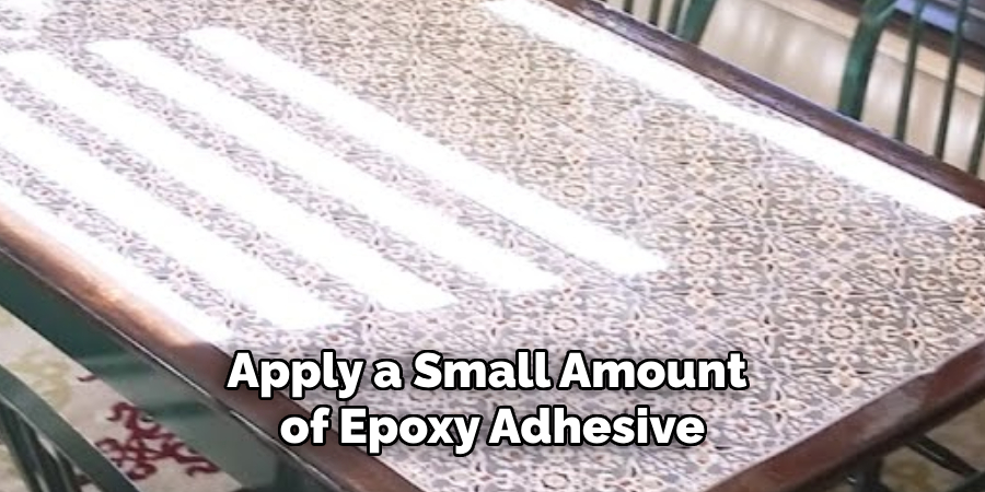 Apply a Small Amount of Epoxy Adhesive