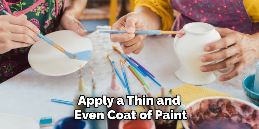 apply a thin and even coat of paint