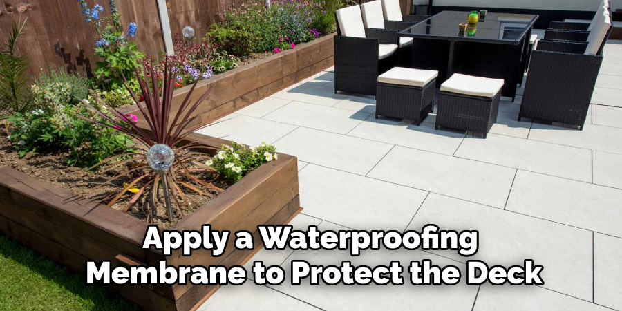 Apply a Waterproofing Membrane to Protect the Deck