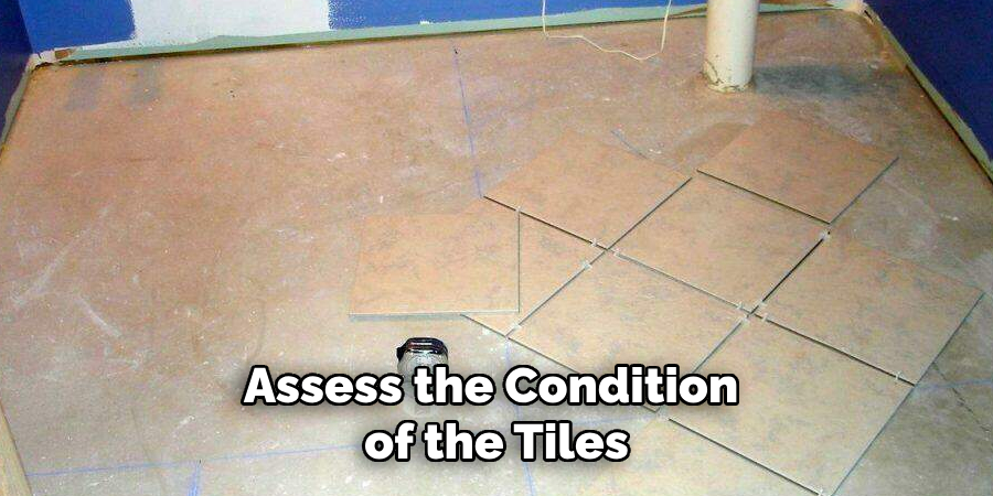 Assess the Condition of Both the Tiles