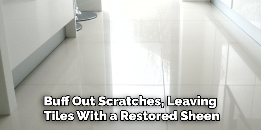 Buff Out Scratches, Leaving Tiles With a Restored Sheen