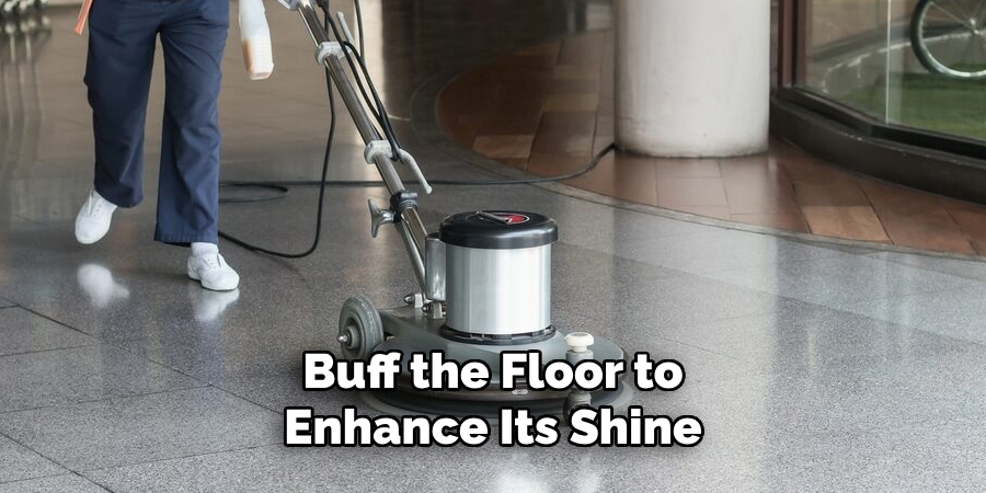 Buff the Floor to Enhance Its Shine