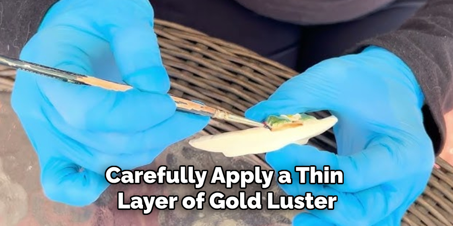 Carefully Apply a Thin Layer of Gold Luster