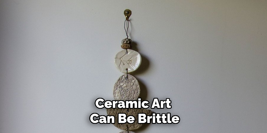 Ceramic Art Can Be Brittle