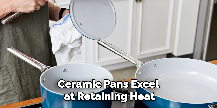 Ceramic Pans Excel at Retaining Heat