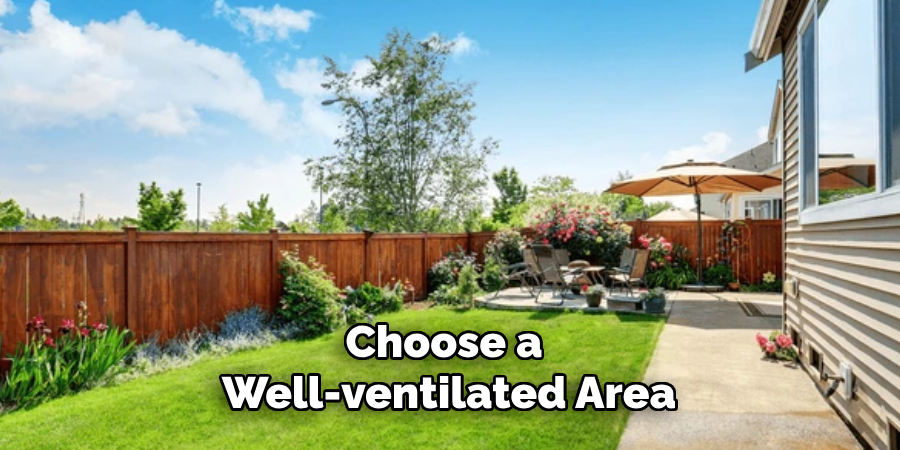 Choose a Well-ventilated Area