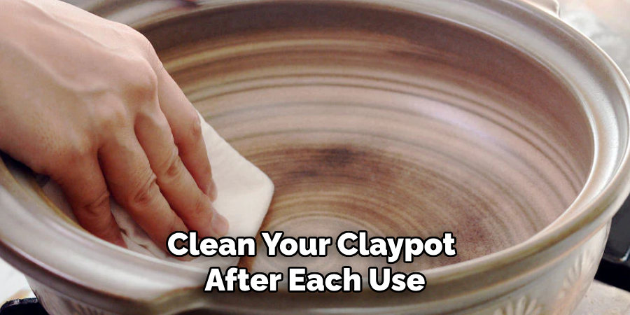 Clean Your Claypot After Each Use