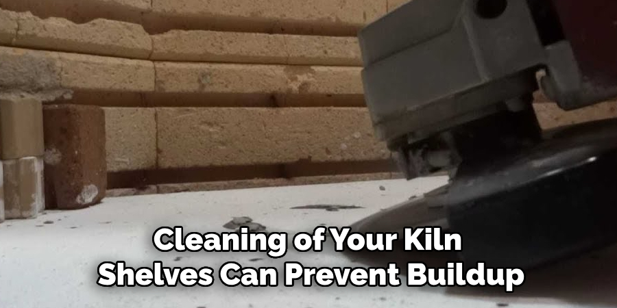 Cleaning of Your Kiln Shelves Can Prevent Buildup