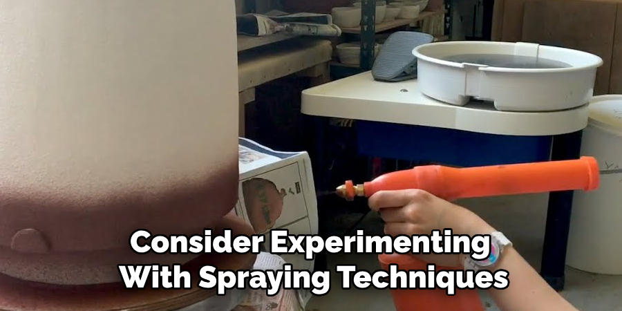 Consider Experimenting With Spraying Techniques