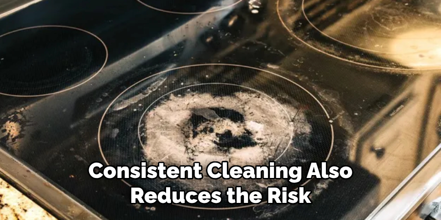 Consistent Cleaning Also Reduces the Risk