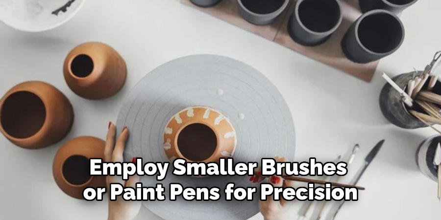 Employ Smaller Brushes or Paint Pens for Precision