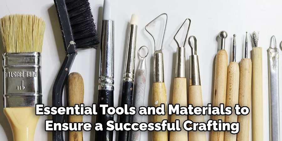 essential tools and materials to ensure a successful crafting